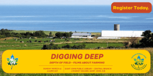 Digging Deep: Depth of Field – Films about Farming (Saint John, NB)